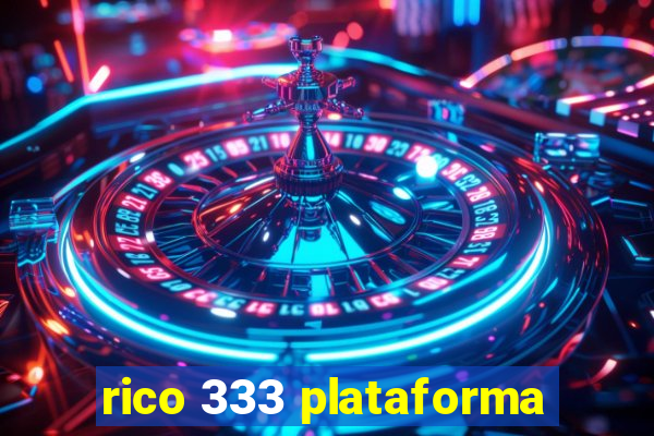 rico 333 plataforma